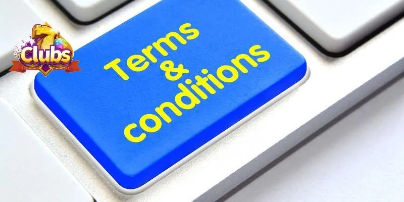 Ý nghĩa của điều khoản và điều kiện 7club